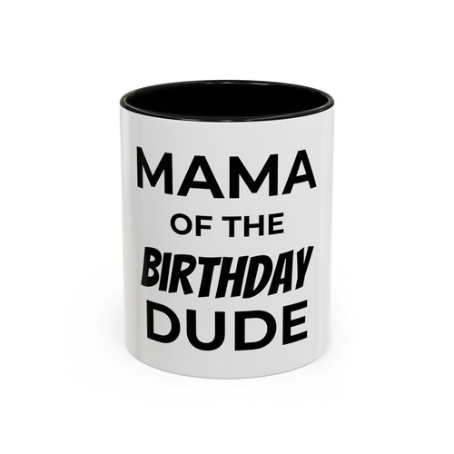Mama of the Birthday Dude Coffee Mug