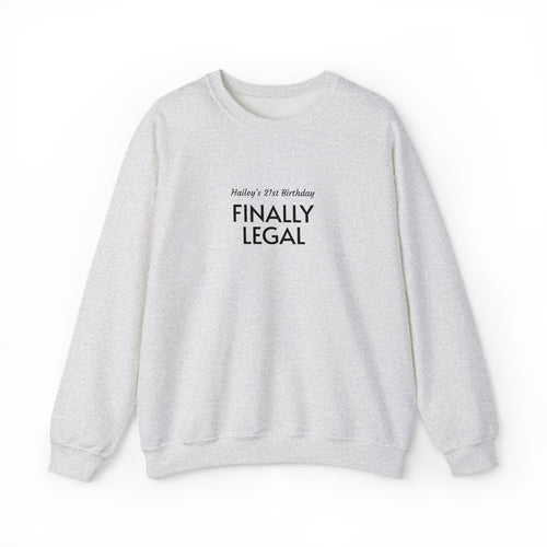 Finally Legal Crewneck Sweatshirt